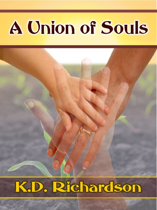 Title details for A Union of Souls by K. D. Richardson - Available